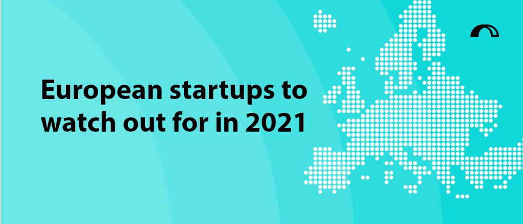 Blog title "European startups to watch out for in 2021" with a map of Europe made out of dots