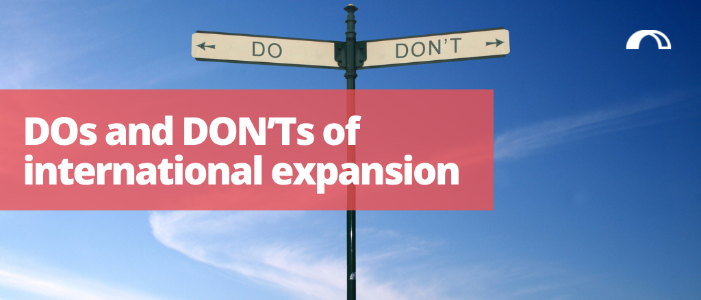 DOs and DON’Ts of international expansion
