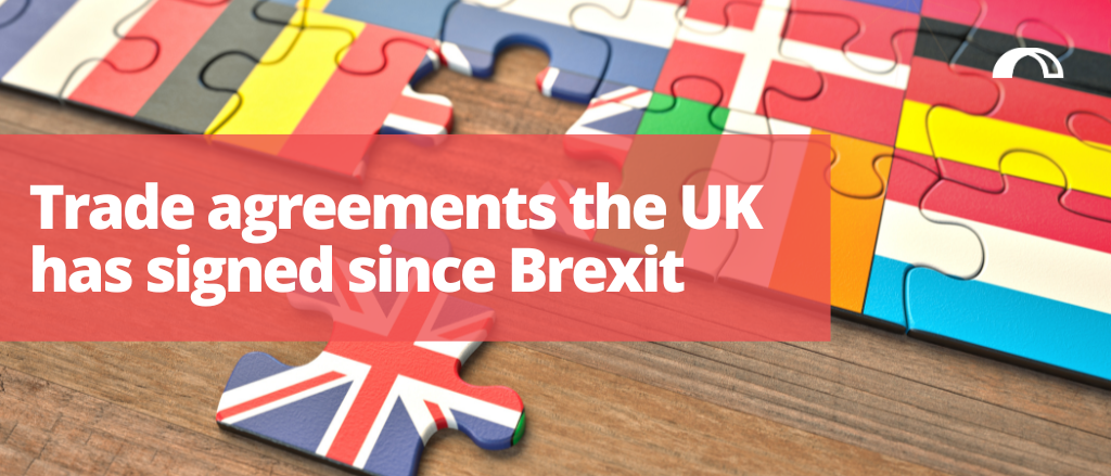 Trade Agreements The UK Has Signed Since Brexit - Is Opportunity ...