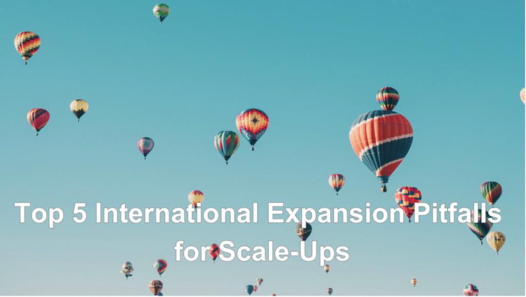 Top 5 International Expansion Pitfalls for Scale-Ups